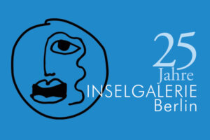 25 Jahre INSELGALERIE Berlin
